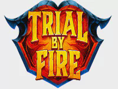 Trial By Fire