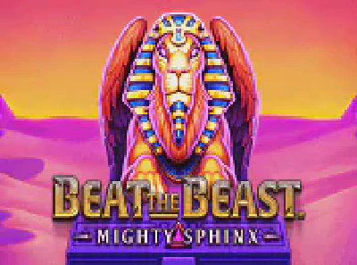 Beat the Beast Mighty Sphinx